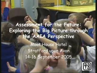 Assessment for the Future: Exploring the Big Picture through the AAIA Perspective