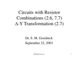 Circuits with Resistor Combinations (2.6, 7.7) ?- Y Transformation (2.7)