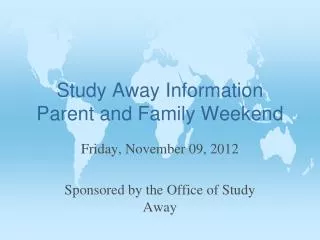 Study Away Information Parent and Family Weekend