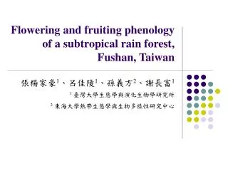 Flowering and fruiting phenology of a subtropical rain forest, Fushan, Taiwan