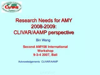 Research Needs for AMY 2008-2009: CLIVAR/AAMP perspective