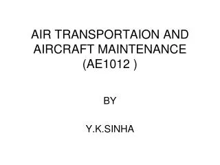 AIR TRANSPORTAION AND AIRCRAFT MAINTENANCE (AE1012 )