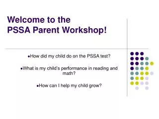 Welcome to the PSSA Parent Workshop!