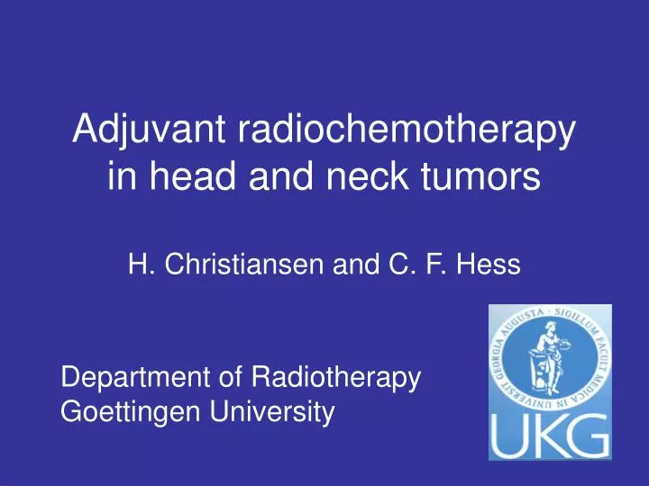 adjuvant radiochemotherapy in head and neck tumors h christiansen and c f hess