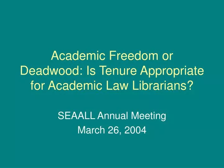 academic freedom or deadwood is tenure appropriate for academic law librarians