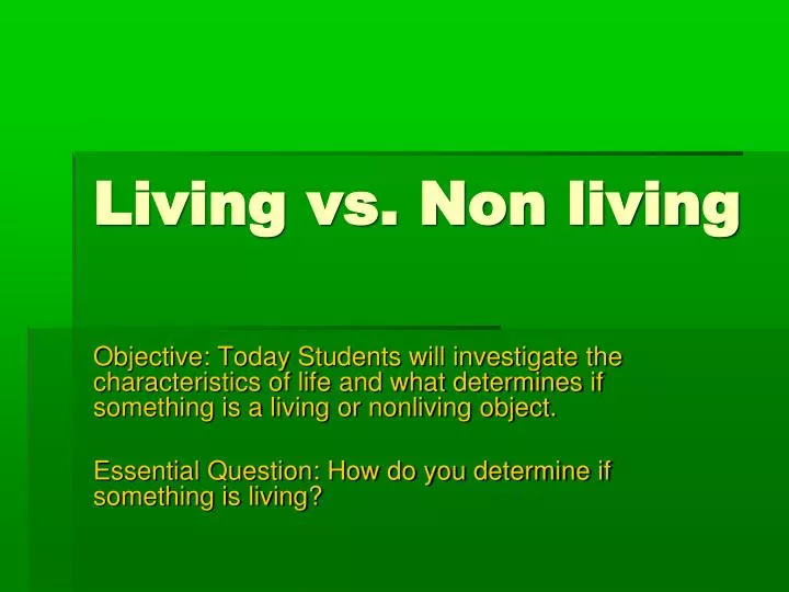 living vs non living