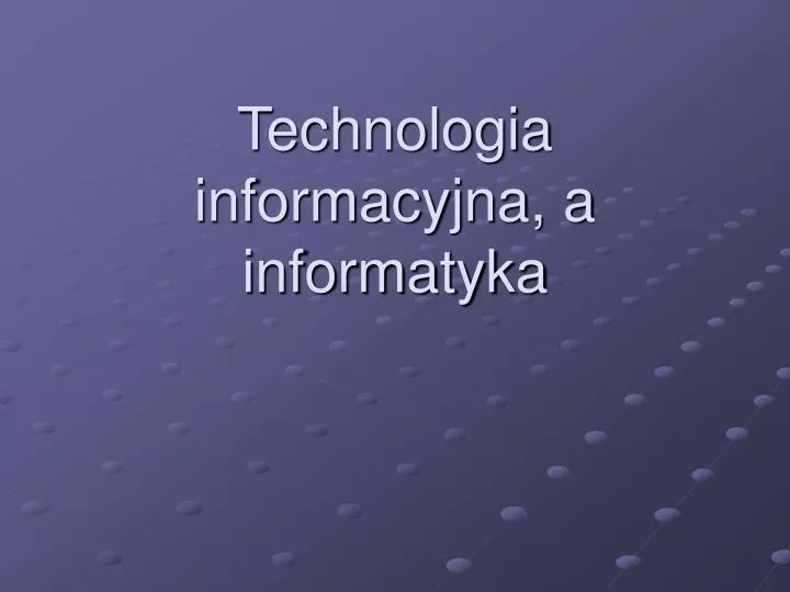 technologia informacyjna a informatyka