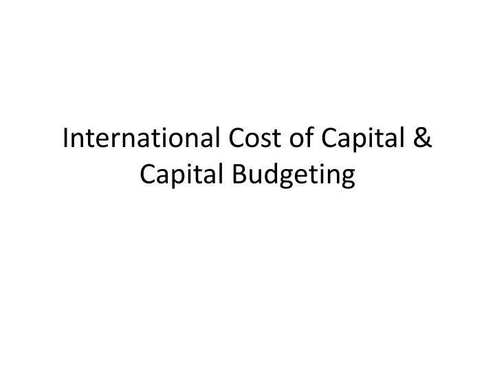 international cost of capital capital budgeting