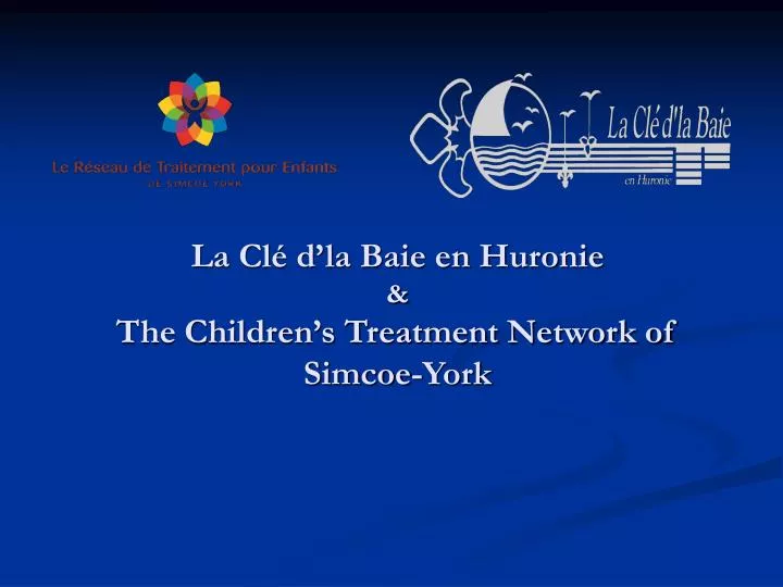 la cl d la baie en huronie the children s treatment network of simcoe york