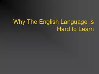 Why The English Language Is Hard to Learn