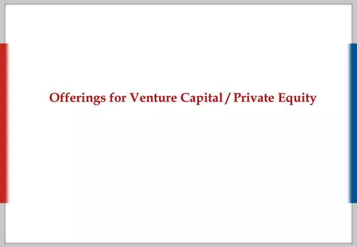 offerings for venture capital private equity
