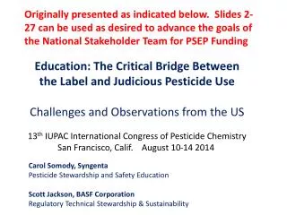 Carol Somody, Syngenta Pesticide Stewardship and Safety Education Scott Jackson, BASF Corporation