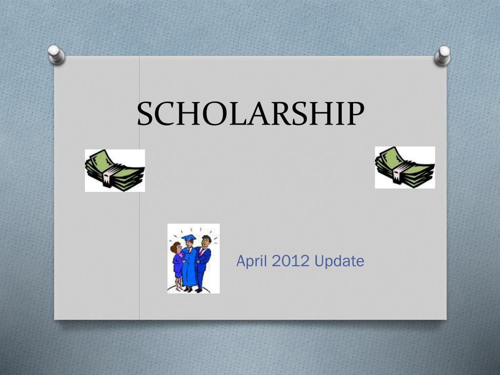 PPT - SCHOLARSHIP PowerPoint Presentation, free download - ID:4287867