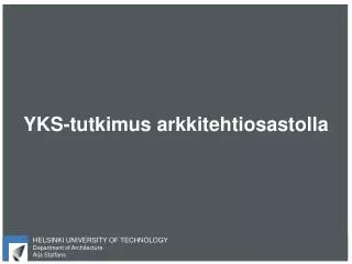 yks tutkimus arkkitehtiosastolla