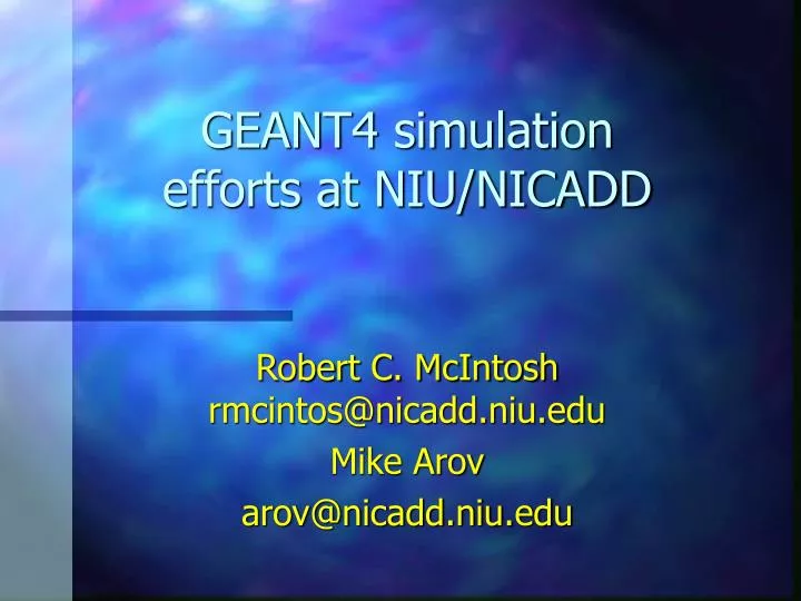 geant4 simulation efforts at niu nicadd
