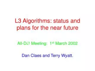 L3 Algorithms: status and plans for the near future