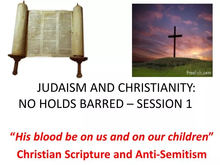 judaism and christianity no holds barred session 1