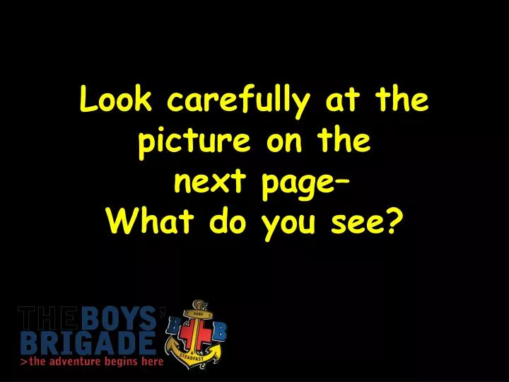 look carefully at the picture on the next page what do you see