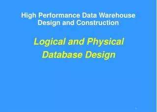 High Performance Data Warehouse Design and Construction