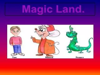 Magic Land.