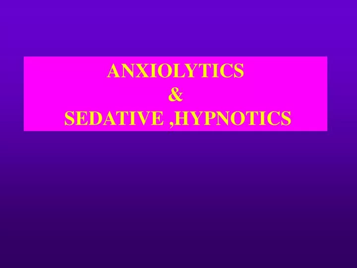 anxiolytics sedative hypnotics
