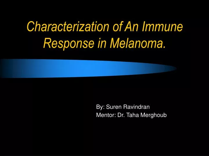 characterization of an immune response in melanoma