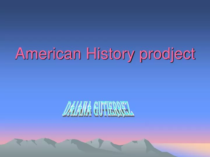 american history prodject