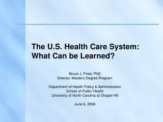 The U.S. Health Care System: What Can be Learned?