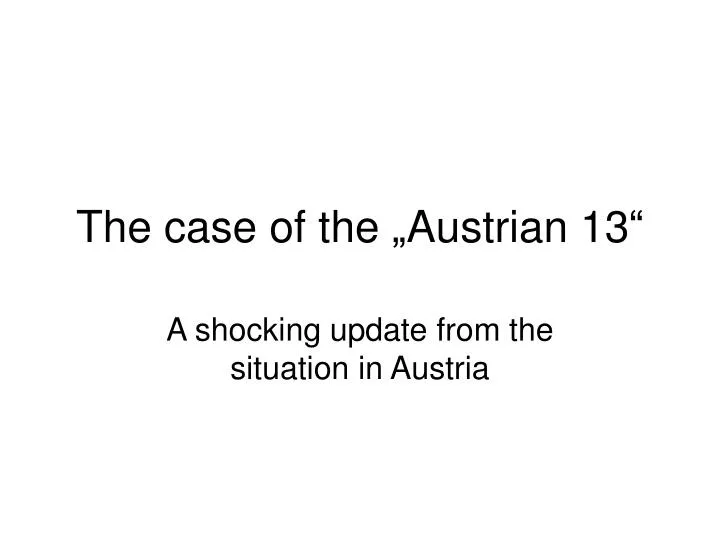 the case of the austrian 13