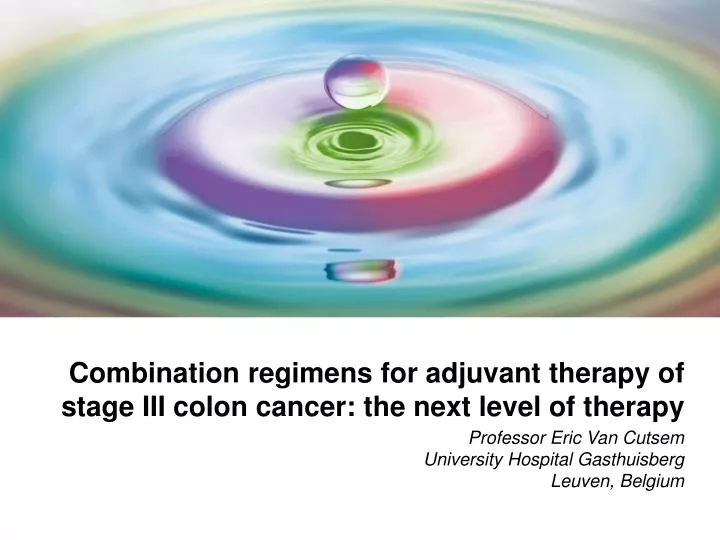 combination regimens for adjuvant therapy of stage iii colon cancer the next level of therapy