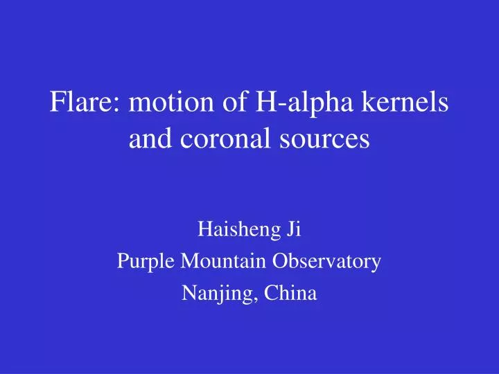 flare motion of h alpha kernels and coronal sources