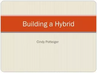 Building a Hybrid