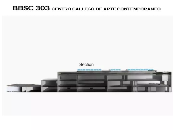 bbsc 303 centro gallego de arte contemporaneo