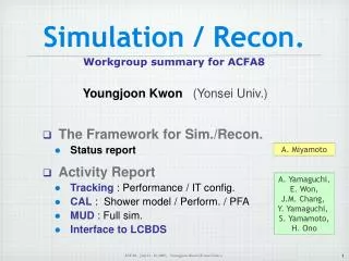 Simulation / Recon. Workgroup summary for ACFA8