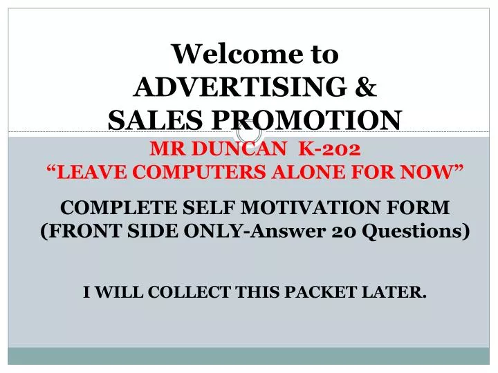 welcome to advertising sales promotion mr duncan k 202 leave computers alone for now