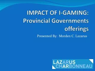 IMPACT OF I-GAMING: Provincial Governments offerings