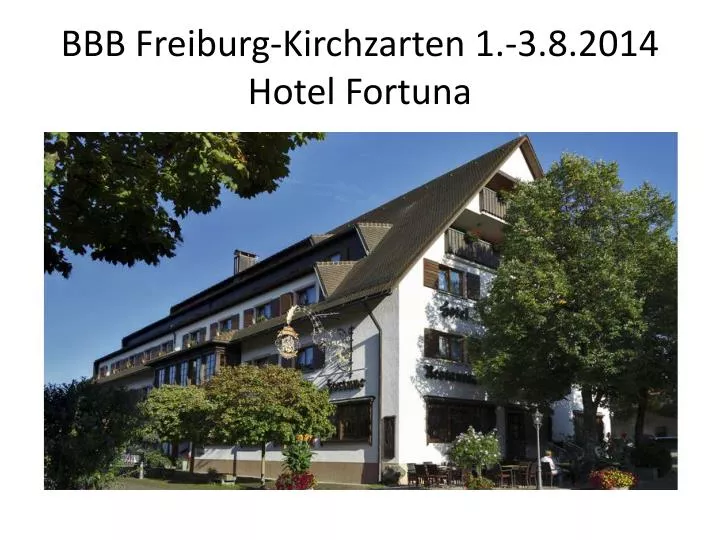 bbb freiburg kirchzarten 1 3 8 2014 hotel fortuna