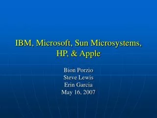 IBM, Microsoft, Sun Microsystems, HP, &amp; Apple