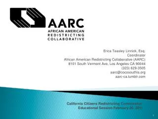 Erica Teasley Linnick, Esq. Coordinator African American Redistricting Collaborative (AARC)
