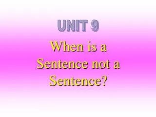 When is a Sentence not a Sentence?