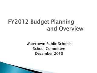 FY2012 Budget Planning 				and Overview