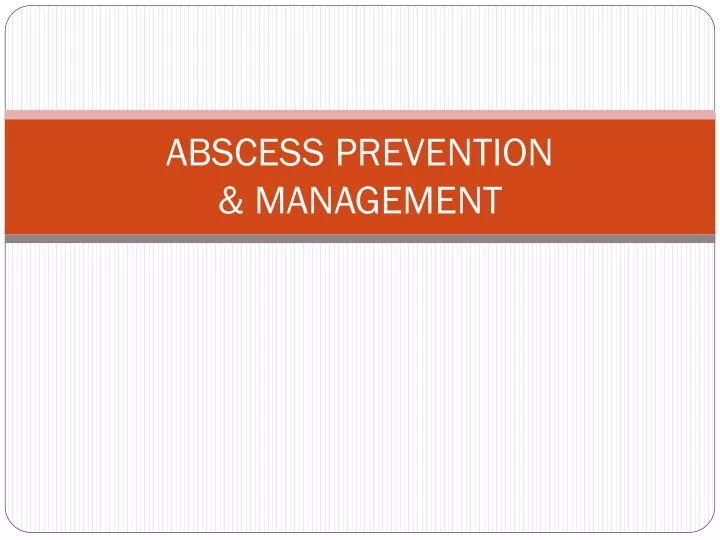 abscess prevention management