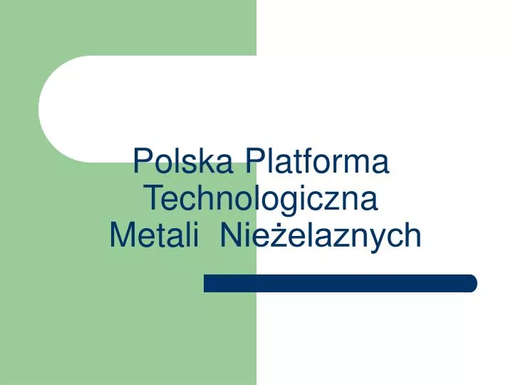 polska platforma technologiczna metali nie elaznych