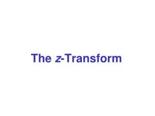 The z -Transform