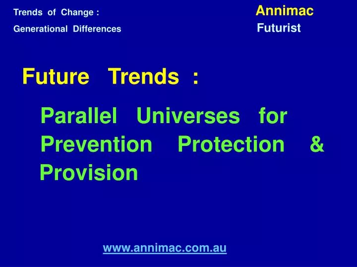 future trends parallel universes for prevention protection provision www annimac com au