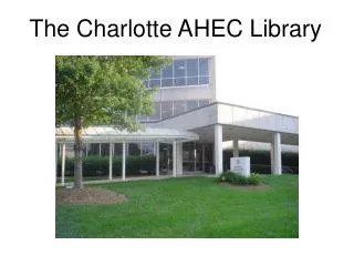 The Charlotte AHEC Library