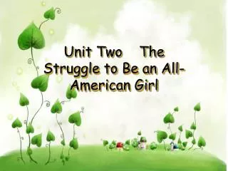 Unit Two The Struggle to Be an All-American Girl