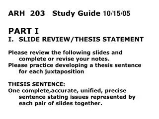 ARH 203 Study Guide 10/15/05 PART I SLIDE REVIEW/THESIS STATEMENT