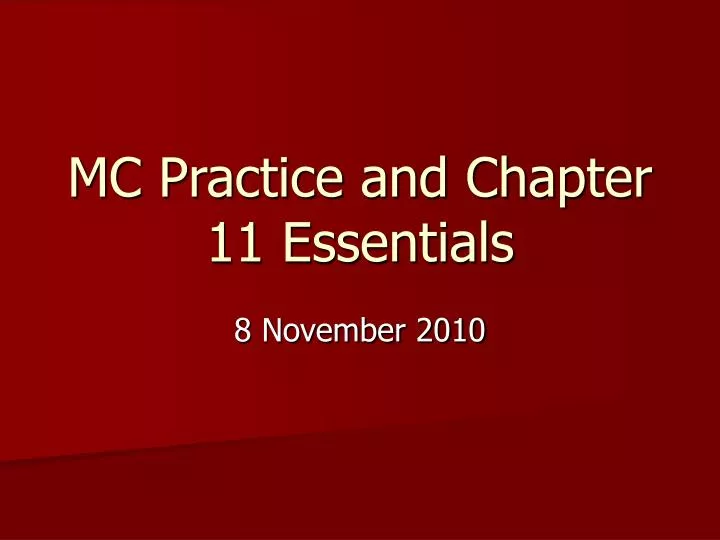 mc practice and chapter 11 essentials