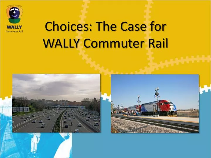 choices the case for wally commuter rail